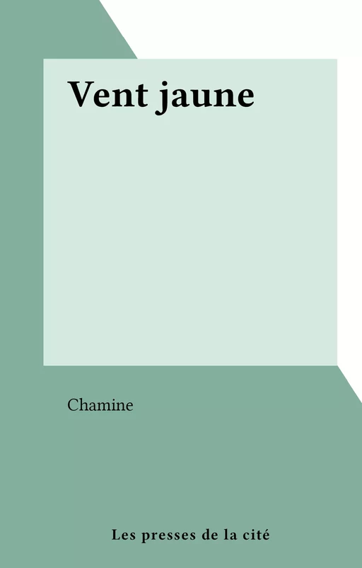 Vent jaune -  Chamine - FeniXX réédition numérique