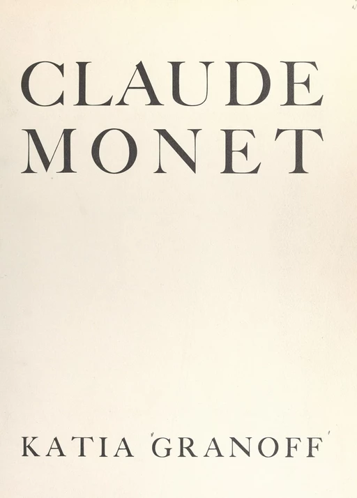 Claude Monet - Katia Granoff - FeniXX réédition numérique