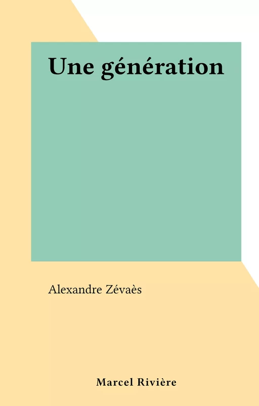 Une génération - Alexandre Zévaès - FeniXX réédition numérique