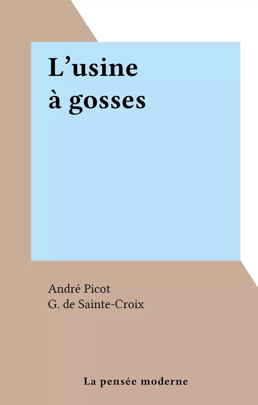 L'usine à gosses - André Picot - FeniXX réédition numérique