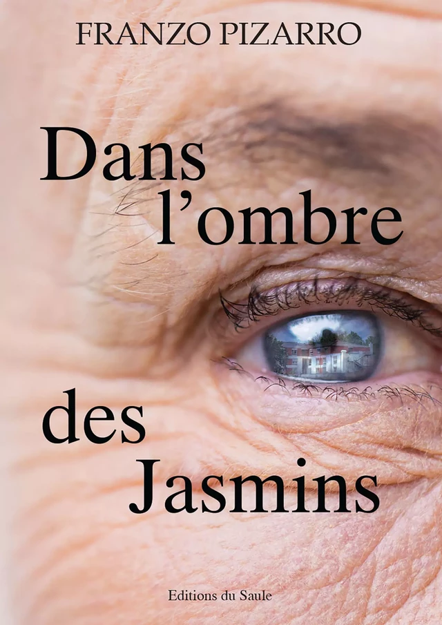 Dans l'ombre des Jasmins - Franzo Pizarro - Editions du Saule