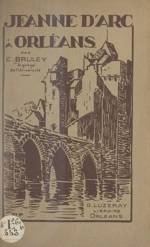 Jeanne d'Arc à Orléans - Édouard Bruley - FeniXX réédition numérique