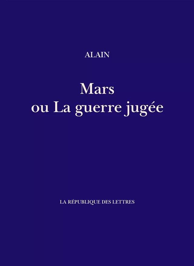 Mars ou La guerre jugée -  Alain - République des Lettres