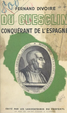 Bertrand du Guesclin, conquérant de l'Espagne