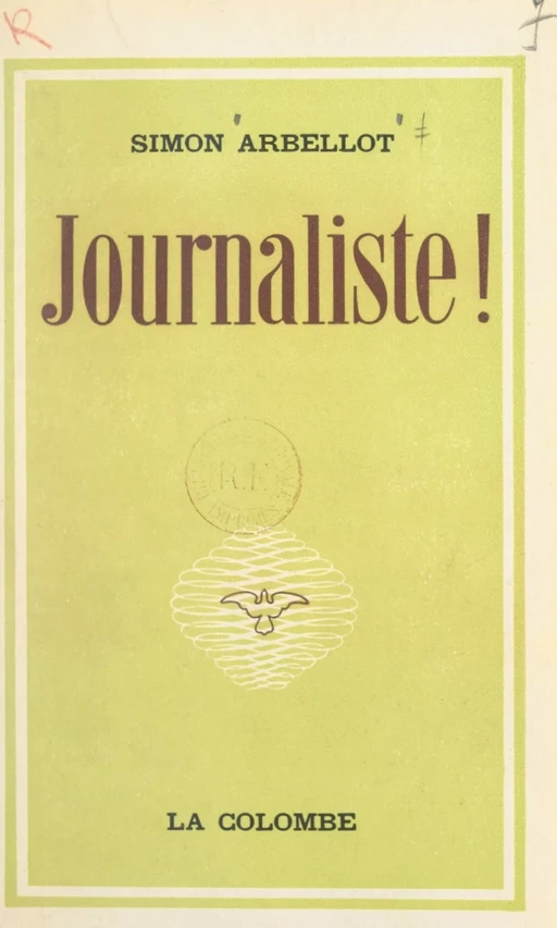 Journaliste ! - Simon Arbellot - FeniXX réédition numérique