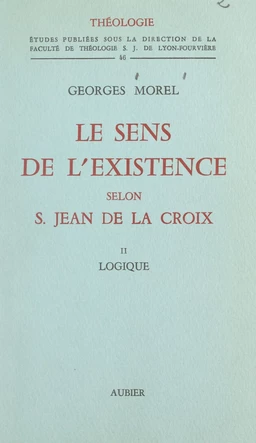 Le sens de l'existence selon Saint Jean de La Croix (2). Logique