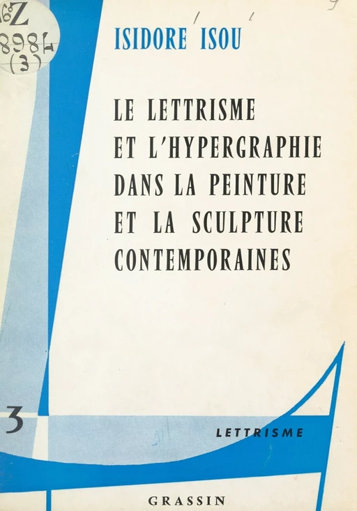 Le lettrisme et l'hypergraphie dans la peinture et la sculpture contemporaines - Isidore Isou - FeniXX réédition numérique