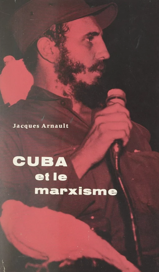 Cuba et le marxisme - Jacques Arnault - FeniXX réédition numérique