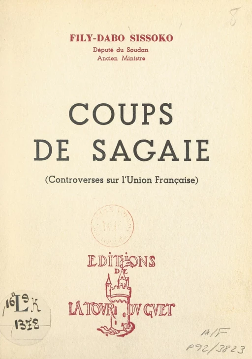 Coups de sagaie - Marie-Émile Béthouart, Bernard Simiot, Fily-Dabo Sissoko - FeniXX réédition numérique