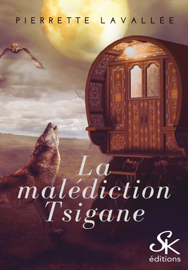 La malédiction Tsigane - Pierrette Lavallée - Éditions Sharon Kena