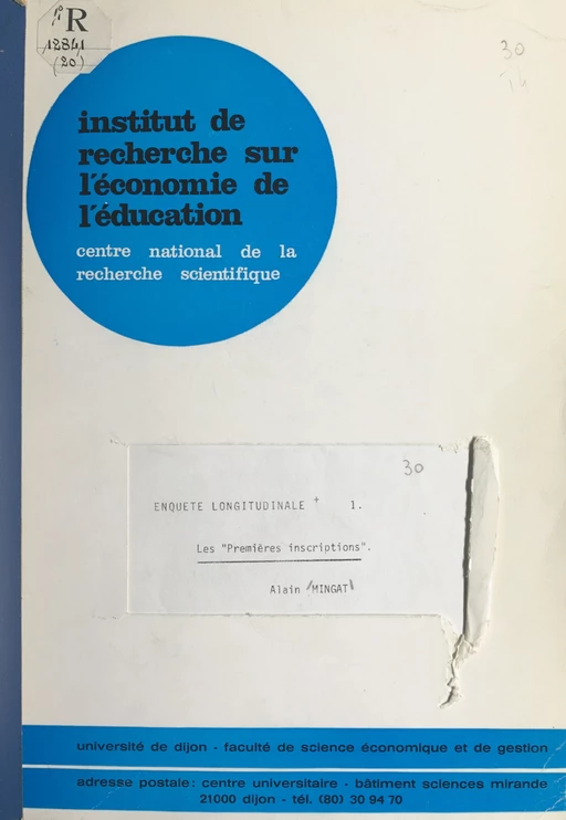 Enquête longitudinale (1). Les premières inscriptions - T. Dieu, Alain Mingat, C. Paul, J. Perrot, J.-B. Rasera - FeniXX réédition numérique