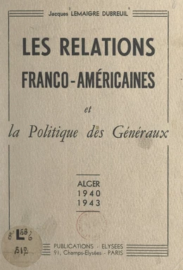 Les relations franco-américaines et la politique des généraux