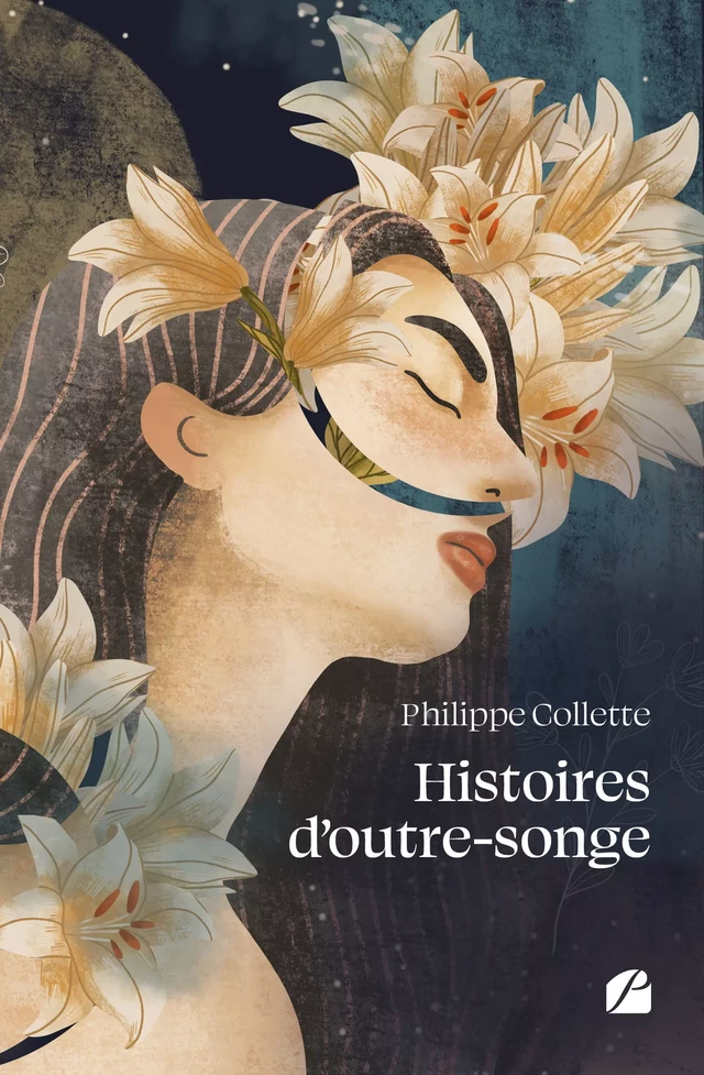 Histoires d'outre-songe - Philippe Collette - Editions du Panthéon