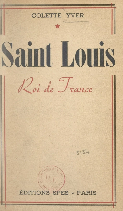 Saint Louis, roi de France - Colette Yver - FeniXX réédition numérique