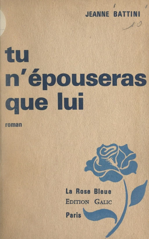 Tu n'épouseras que lui - Jeanne Battini - FeniXX réédition numérique