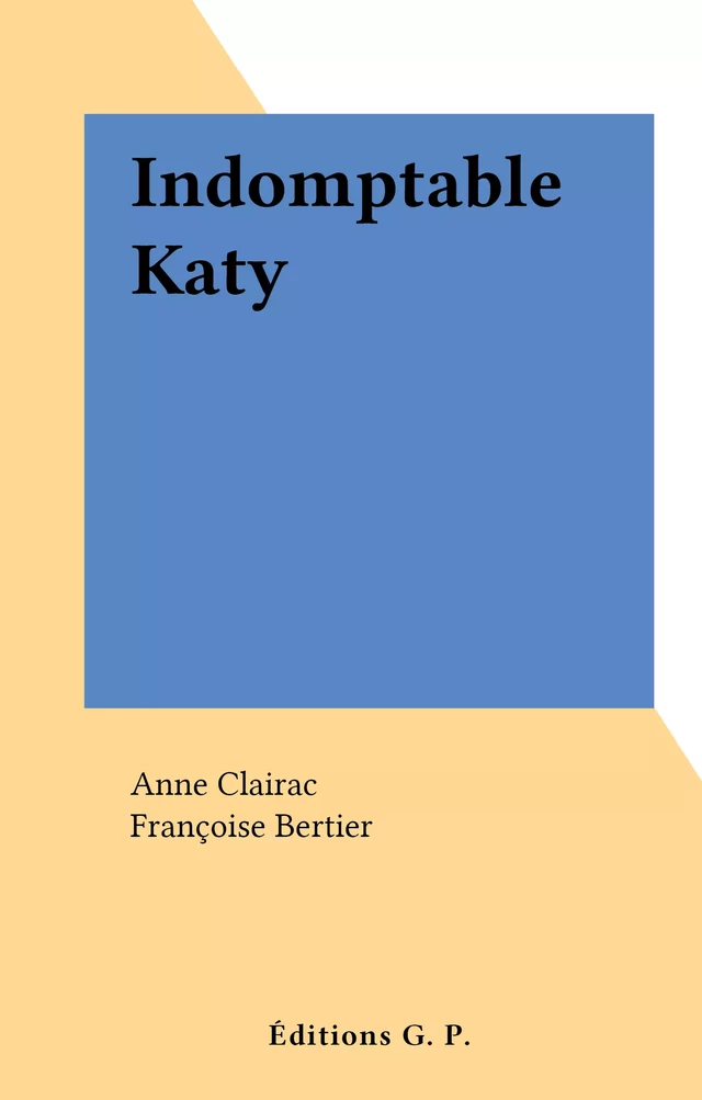 Indomptable Katy - Anne Clairac - FeniXX réédition numérique