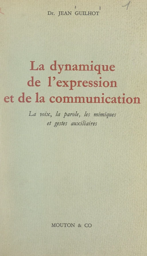 La dynamique de l'expression et de la communication - Jean Guilhot - FeniXX réédition numérique