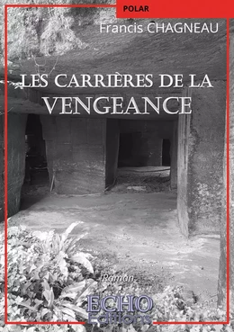 Les carrières de la vengeance