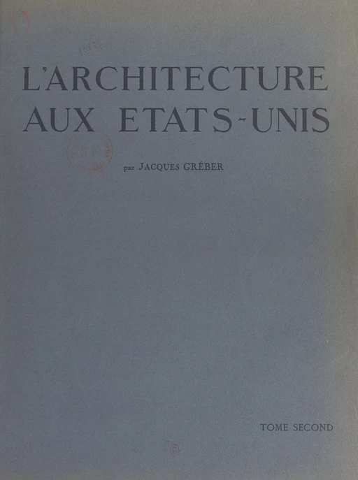 L'architecture aux États-Unis, preuve de la force d'expansion du génie français (2) - Jacques Gréber - FeniXX réédition numérique