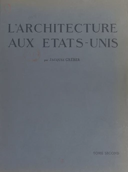 L'architecture aux États-Unis, preuve de la force d'expansion du génie français (2)