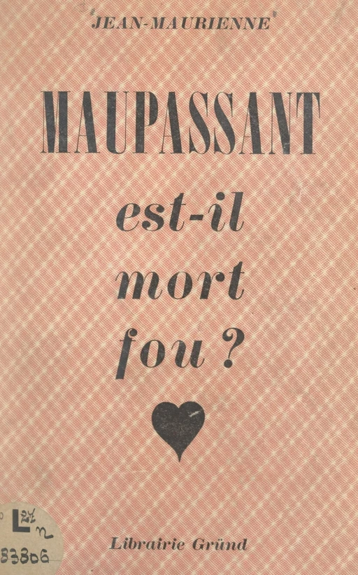 Maupassant est-il mort fou ? -  Jean-Maurienne - FeniXX réédition numérique