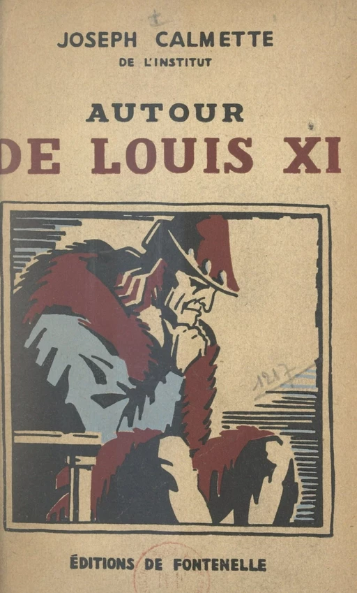 Autour de Louis XI - Joseph Calmette - FeniXX réédition numérique