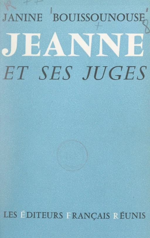 Jeanne et ses juges - Janine Bouissounouse - FeniXX réédition numérique