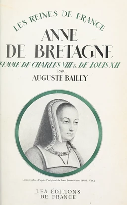 Anne de Bretagne, femme de Charles VIII et de Louis XII (1476-1514)