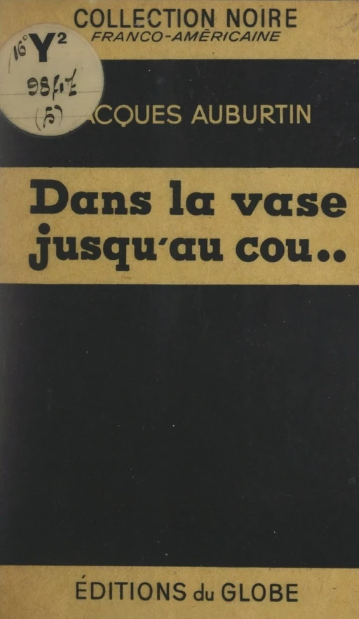 Dans la vase jusqu'au cou... - Jacques Auburtin - FeniXX réédition numérique