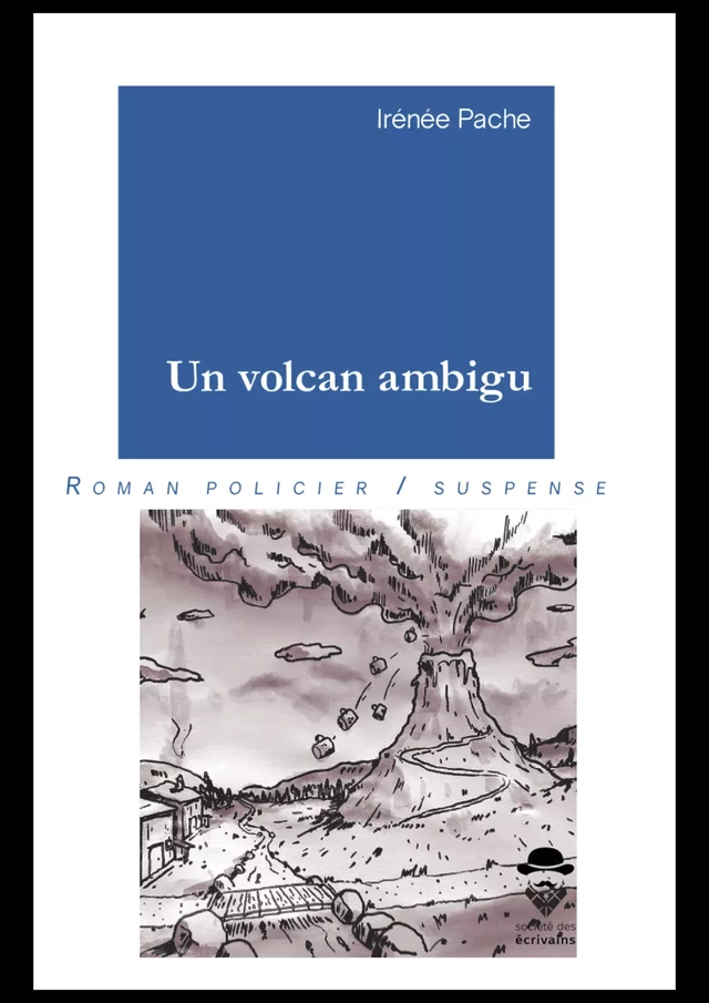 Un volcan ambigu - Irénée Pache - Société des écrivains