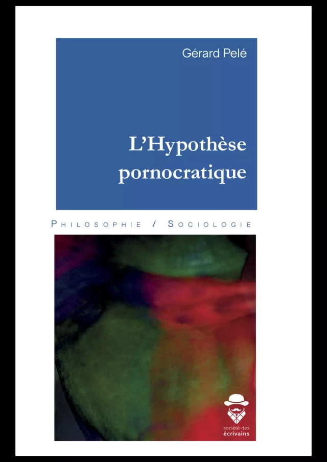 L'Hypothèse pornocratique - Gérard Pelé - Publibook