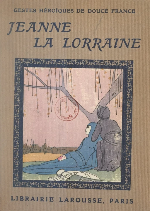 Jeanne, la bonne Lorraine - Jean-Baptiste Coissac - FeniXX réédition numérique