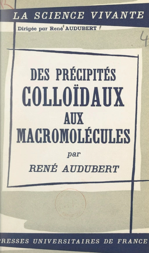 Des précipités colloïdaux aux macromolécules - René Audubert - FeniXX réédition numérique