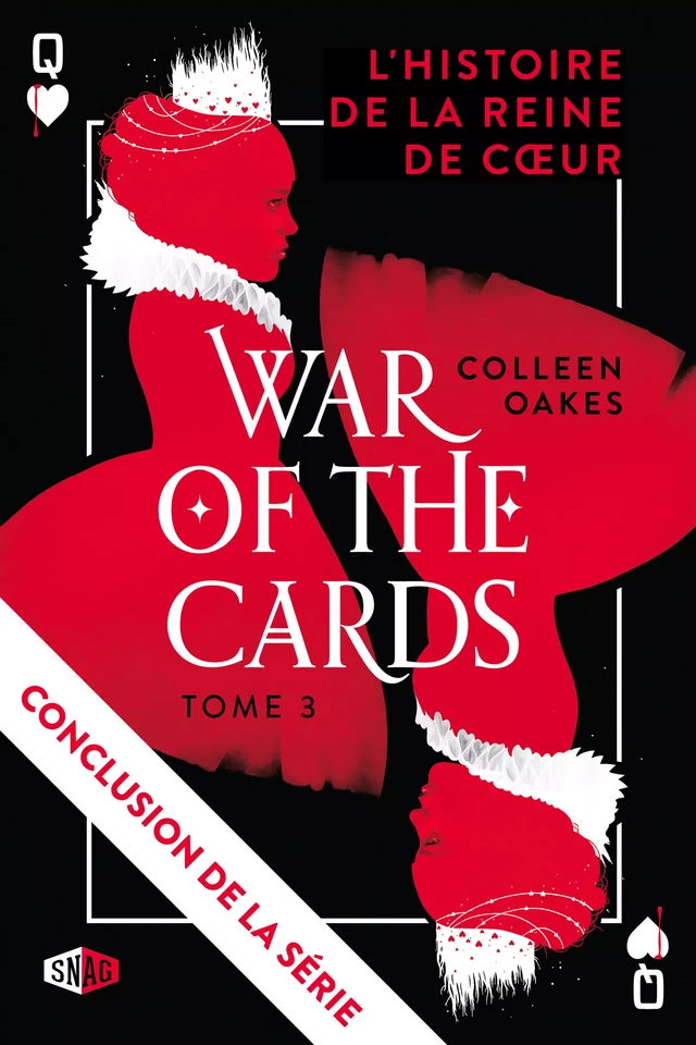 War of the cards : L'histoire de la reine de cœur - Colleen Oakes - Snag