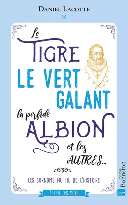 Le Tigre, le Vert galant, la perfide Albion et les autres…