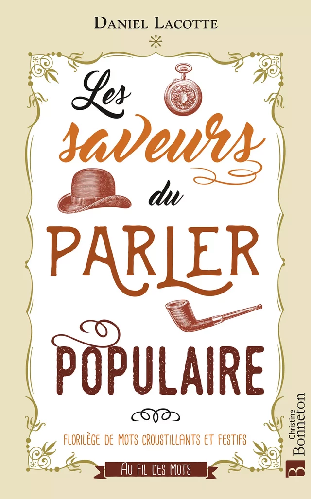 Les Saveurs du parler populaire - Daniel Lacotte - Editions Christine Bonneton