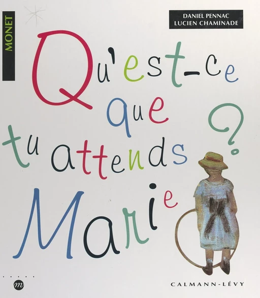 Qu'est-ce que tu attends, Marie ? - Daniel Pennac - FeniXX réédition numérique