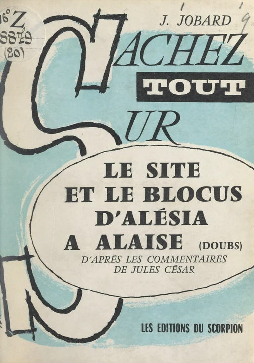 Le site et le blocus d'Alésia à Alaise (Doubs) - Jean-Pierre Jobard - FeniXX réédition numérique