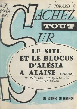 Le site et le blocus d'Alésia à Alaise (Doubs)