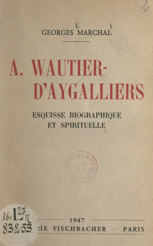 A. Wautier-d'Aygalliers - Georges Marchal - FeniXX réédition numérique