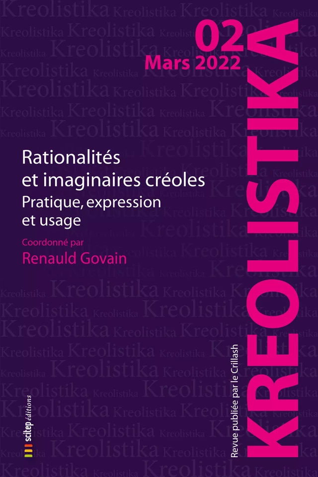 Rationalités et imaginaires créoles Sous-titre : Pratique, expression et usage - Max Bélaise, Renauld Govain, Raphaël Confiant - SCITEP