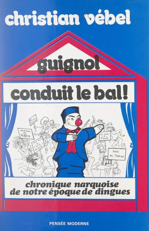 Guignol conduit le bal ̣! - Christian Vebel - FeniXX réédition numérique