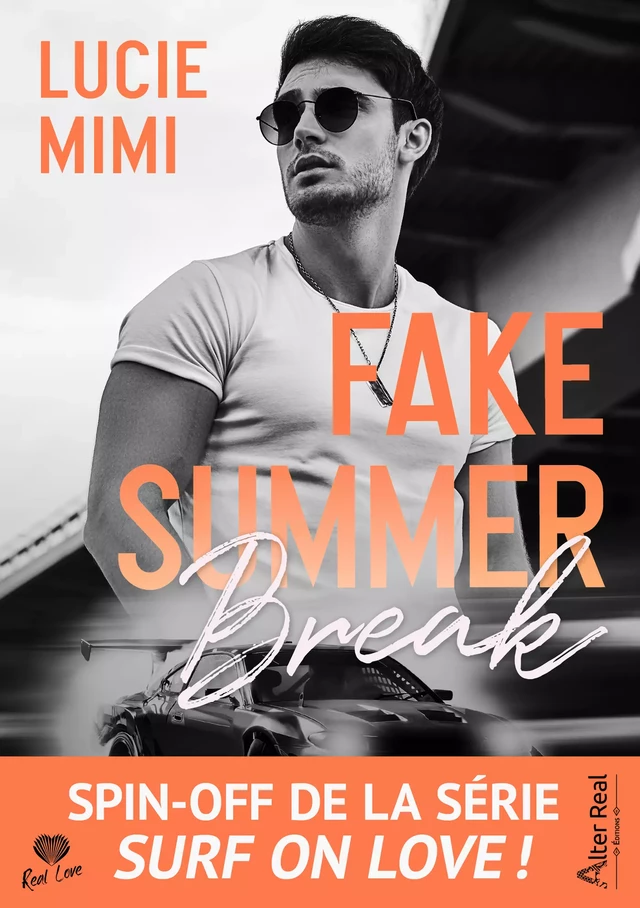 Fake Summer Break - Lucie Mimi - Éditions Alter Real