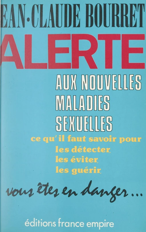 Alerte aux nouvelles maladies sexuelles : SIDA, chlamydiae, mycoplasmes, herpès... - Jean-Claude Bourret - FeniXX réédition numérique