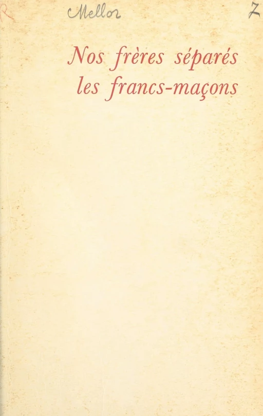 Nos frères séparés : Les Francs-Maçons - Alec Mellor - FeniXX réédition numérique