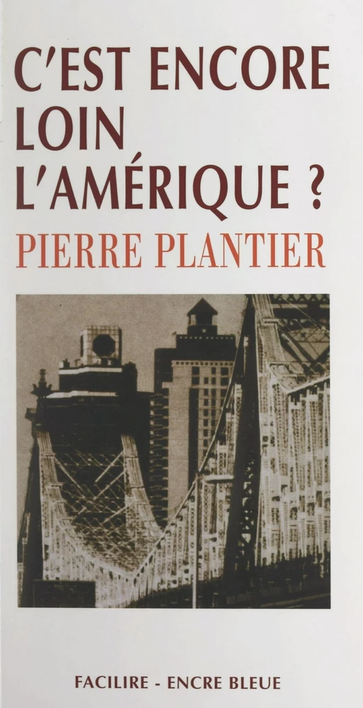 C'est encore loin l'Amérique ? - Pierre Plantier - FeniXX réédition numérique