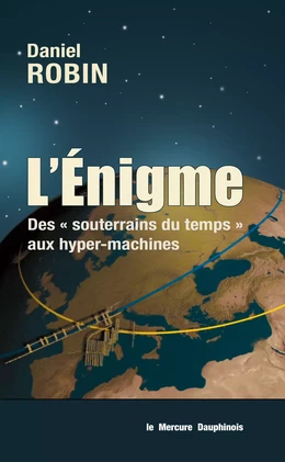 L'énigme - Des souterrains du temps aux hyper-machines