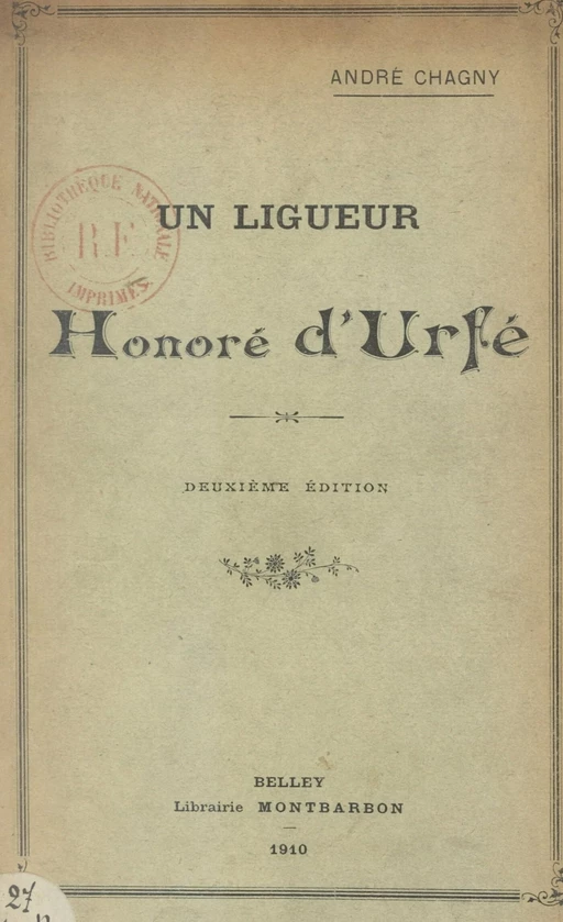 Un ligueur, Honoré d'Urfé - André Chagny - FeniXX réédition numérique