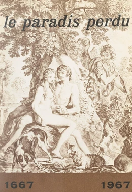 Le paradis perdu, 1667-1967