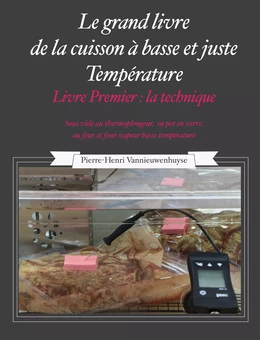 Le Grand livre de la cuisson à basse et juste température, sous vide Livre Premier